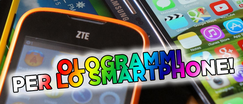 Ologrammi per lo smartphone / tablet